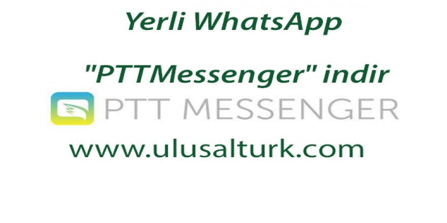 Yerli WhatsApp "PTTMessenger" indir