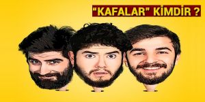 Sosyal Medya’yı sallayan “KAFALAR” kimdir?