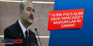 İçişleri Bakanı:''10 bin polis alımı daha yapacağız''! Başvurular ne zaman?