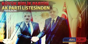 Büyük Birlik Partisi AK Parti listesinde yer alacak