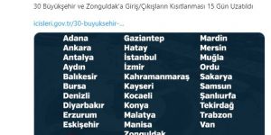 31 ile getirilen giriş ve çıkış kısıtlaması 15 gün daha uzatıldı.
