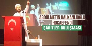 Abdülmetin Balkanlıoğlu Topkapı Sarayında Şahitler Buluşmasında anıldı