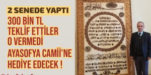 "300 bin tl teklif ettiler ama o vermedi ! Ayasofya Camisine hediye edecek"