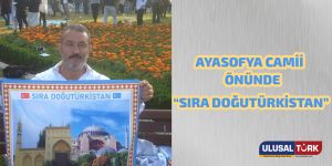 Ultraslan tribün liderinden Ayasofya Camii önünde "Sıra Doğu Türkistan" paylaşımı