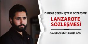 Lanzarote Sözleşmesi aslında nedir ?
