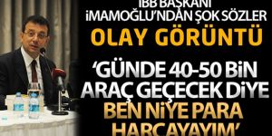 "Günde 40-50 bin araç geçecek diye ben niye para harcayayım"